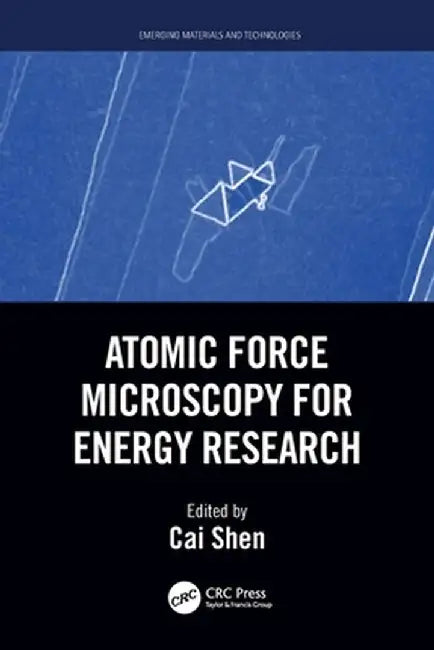Atomic Force Microscopy for Energy Research by Cai Shen