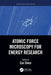 Atomic Force Microscopy for Energy Research by Cai Shen