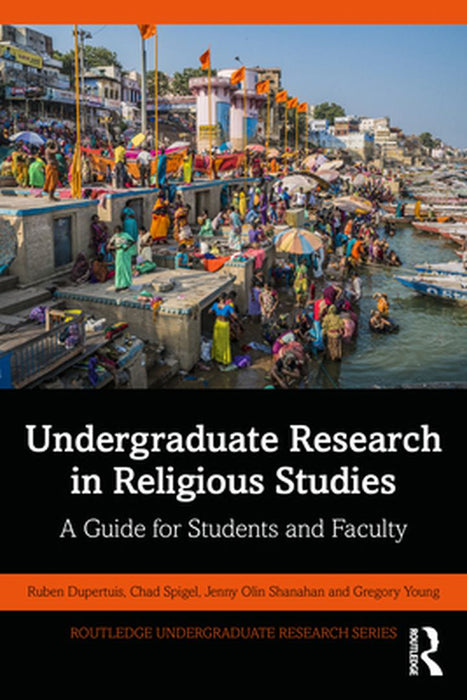 Undergraduate Research in Religious Studies by Dupertuis, Ruben