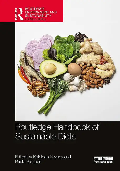 Routledge Handbook of Sustainable Diets by Kevany, Kathleen