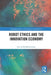 Robot Ethics and the Innovation Economy by Jon-Arild Johannessen
