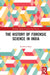 The History of Forensic Science in India by Saumitra Basu