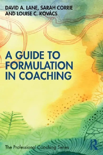 A Guide to Formulation in Coaching by David A. Lane