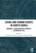 China and Human Rights in North Korea: Debating a Developmental Approach in Northeast Asia by Baogang He