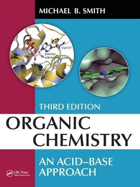 Organic Chemistry: An Acid-Base Approach, Third Edition by Michael B. Smith
