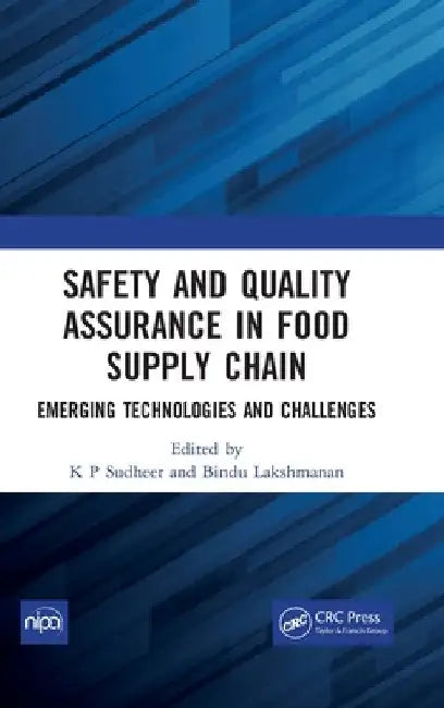 Safety and Quality Assurance in Food Supply Chain: Emerging Technologies and Challenges by K. P. Sudheer