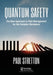 Quantum Safety: The New Approach to Risk Management for the Complex Workplace by Paul Stretton