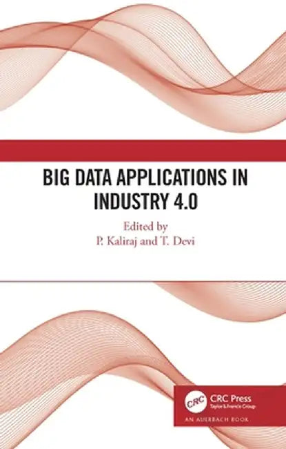 Big Data Applications in Industry 4.0 by P. Kaliraj