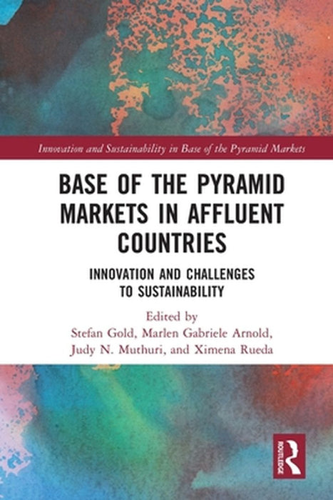 Base of the Pyramid Markets in Affluent Countries by Loft, Guy