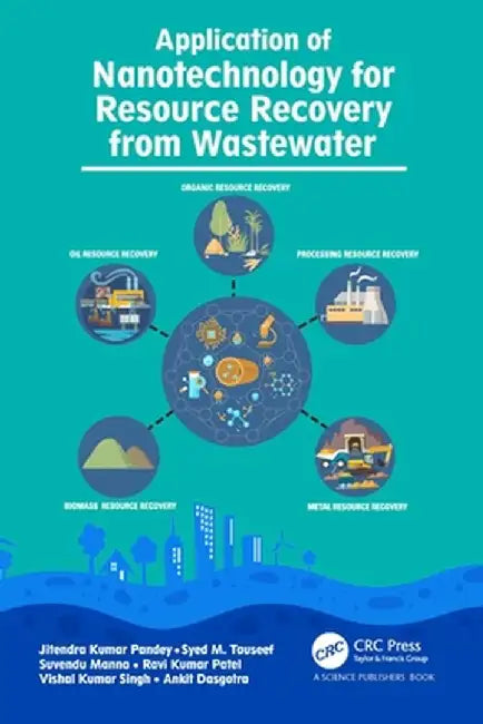 Application of Nanotechnology for Resource Recovery from Wastewater by Jitendra Kumar Pandey