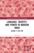 Language, Identity, and Power in Modern India: Gujarat, C.1850-1960 by Riho Isaka