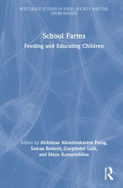 School Farms: Feeding and Educating Children by Alshimaa Aboelmaka Farag