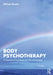 Body Psychotherapy: A Theoretical Foundation for Clinical Practice by Ulfried Geuter
