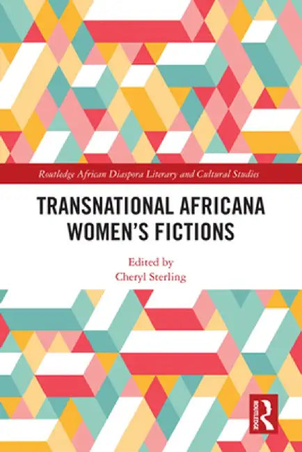 Transnational Africana Women's Fictions by Cheryl Sterling