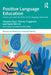 Positive Language Education: Teaching Global Life Skills in the Language Classroom by Antonia Clare