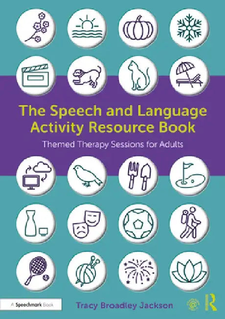 The Speech and Language Activity Resource Book: Themed Therapy Sessions for Adults by Tracy Broadley Jackson