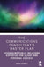 The Communications Consultant's Master Plan: Leveraging Public Relations Expertise for Client and Personal Success by Roger Darnell