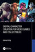 Digital Character Creation for Video Games and Collectibles by King, Samuel