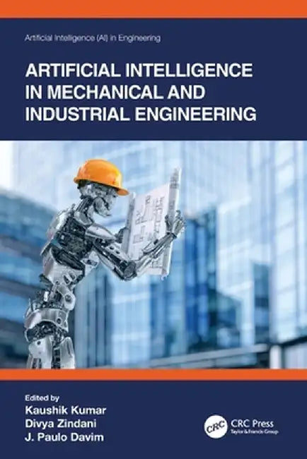 Artificial Intelligence in Mechanical and Industrial Engineering by Kaushik Kumar