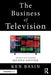 The Business of Television: Updated and Expanded Second Edition by Ken Basin