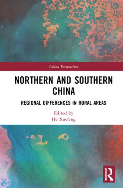 Northern and Southern China: Regional Differences in Rural Areas by He Xuefeng