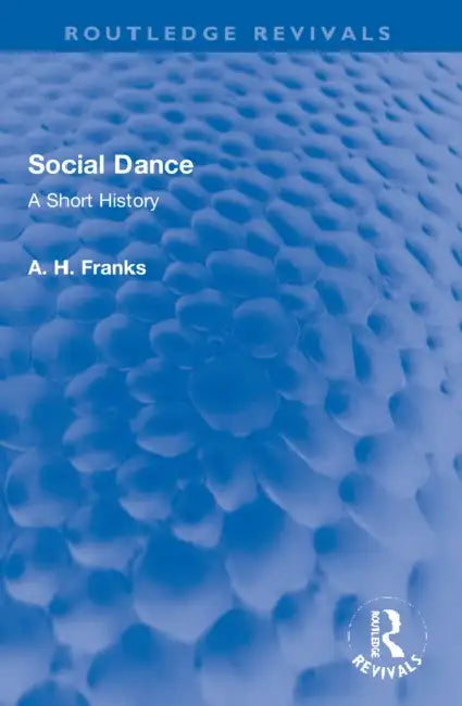 Social Dance: A Short History by Arthur Franks