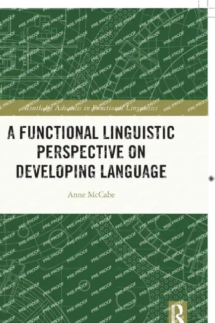 A Functional Linguistic Perspective on Developing Language by Anne McCabe