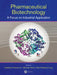 Pharmaceutical Biotechnology: A Focus on Industrial Application by Adalberto Pessoa