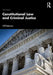 Constitutional Law and Criminal Justice by Cliff Roberson