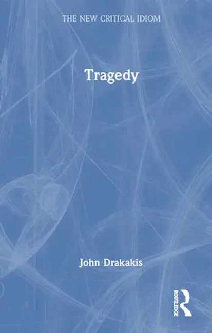 Tragedy by John Drakakis