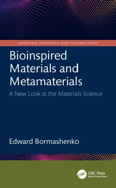 Bioinspired Materials and Metamaterials: A New Look at the Materials Science by Edward Bormashenko