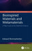 Bioinspired Materials and Metamaterials: A New Look at the Materials Science by Edward Bormashenko