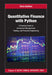 Quantitative Finance with Python: A Practical Guide to Investment Management, Trading, and Financial Engineering by Chris Kelliher