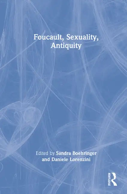 Foucault, Sexuality, Antiquity by Sandra Boehringer