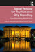 Travel Writing for Tourism and City Branding by Mansfield, Charlie