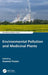 Environmental Pollution and Medicinal Plants by Azamal Husen