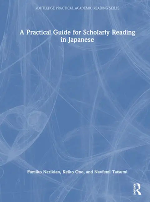 A Practical Guide for Scholarly Reading in Japanese by Fumiko Nazikian