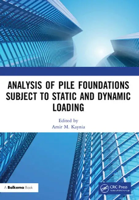 Analysis of Pile Foundations Subject to Static and Dynamic Loading by Amir M. Kaynia