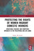 Protecting the Rights of Women Migrant Domestic Workers: Structural Violence and Competing Interests in the Philippines and Sri Lanka by Sophie Henderson