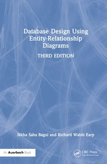 Database Design Using Entity-Relationship Diagrams by Sikha Saha Bagui