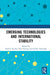 Emerging Technologies and International Stability by Todd S. Sechser