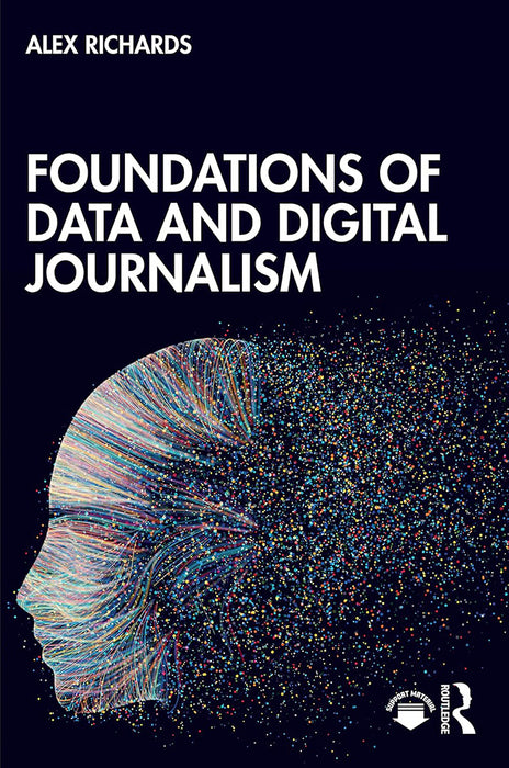 Foundations of Data and Digital Journalism by Richards/Alex