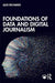 Foundations of Data and Digital Journalism by Richards, Alex