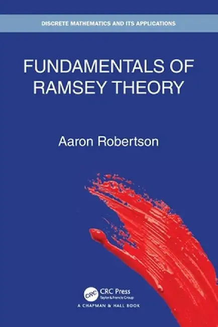 Fundamentals of Ramsey Theory by Aaron Robertson