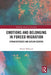 Emotions and Belonging in Forced Migration: Syrian Refugees and Asylum Seekers by Basem Mahmud