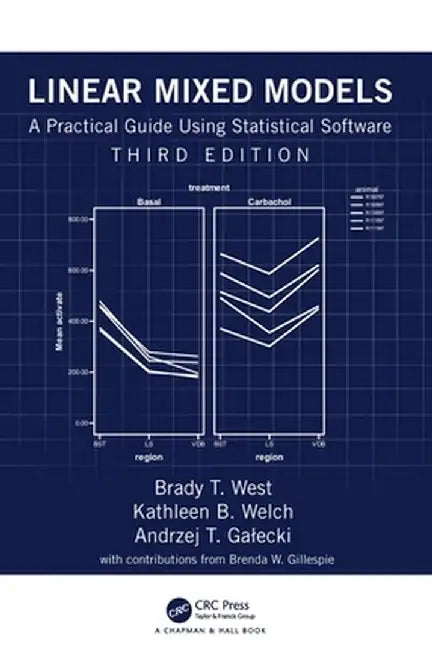 Linear Mixed Models: A Practical Guide Using Statistical Software by Brady T. West