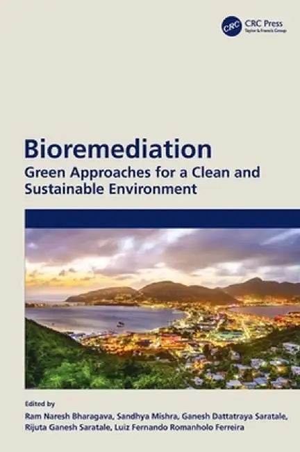 Bioremediation: Green Approaches for a Clean and Sustainable Environment by Ram Naresh Bharagava