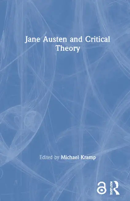 Jane Austen and Critical Theory by Michael Kramp