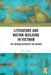 Literature and Nation-Building in Vietnam: The Invisibilization of the Indians by Chi P. Pham