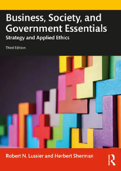 Business, Society, and Government Essentials: Strategy and Applied Ethics by Robert N. Lussier